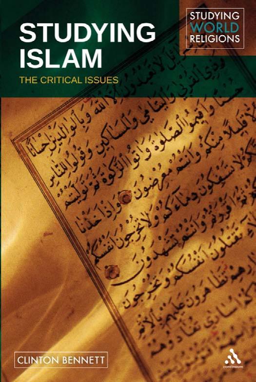 Studying Islam: The Critical Issues by Clinton Bennett