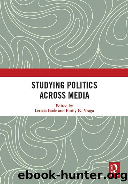 Studying Politics Across Media by Leticia Bode Emily K. Vraga