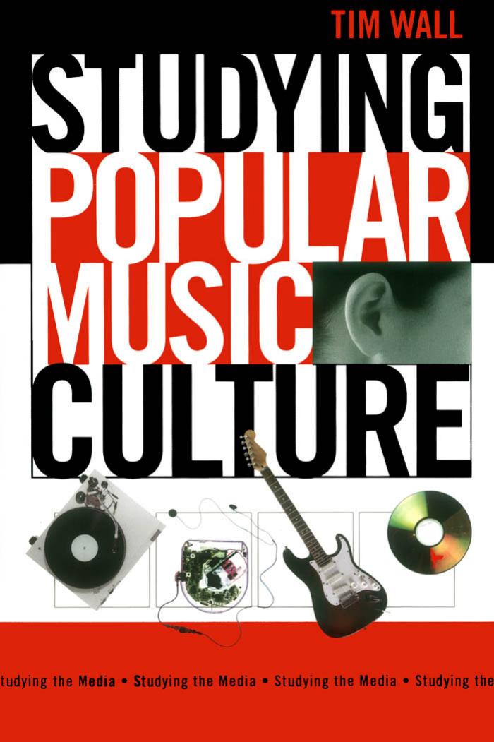 Studying Popular Music Culture (Studying the Media) by Tim Wall