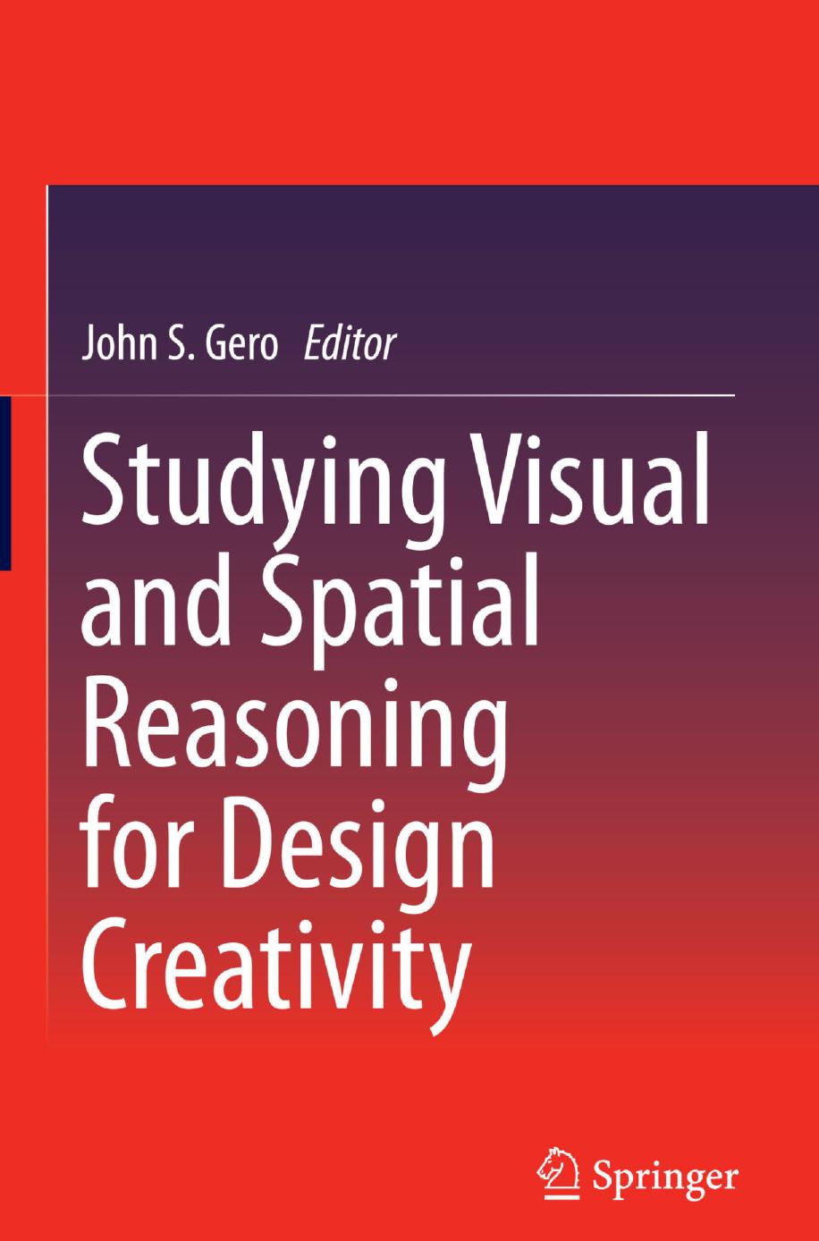 Studying Visual and Spatial Reasoning for Design Creativity by John S. Gero