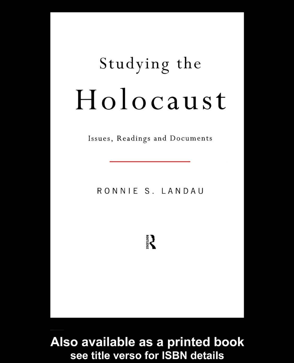 Studying the Holocaust: Issues, Readings and Documents by Ronnie S.Landau