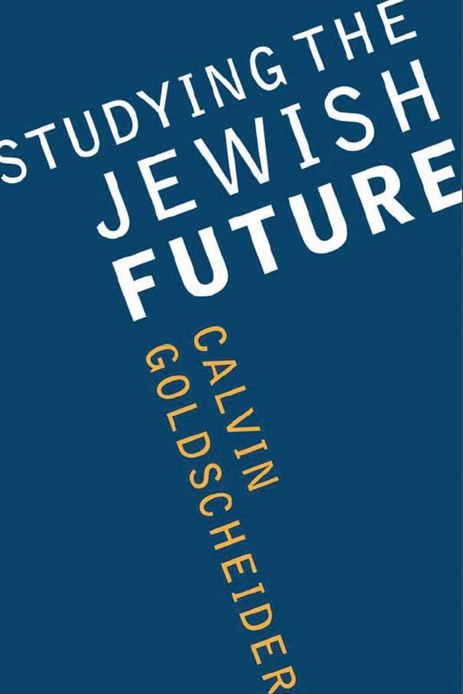 Studying the Jewish future by Calvin Goldscheider