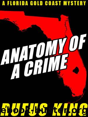 Stuff Driscoll 02 Anatomy of a Crime by Rufus King