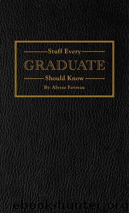 Stuff Every Graduate Should Know by Alyssa Favreau