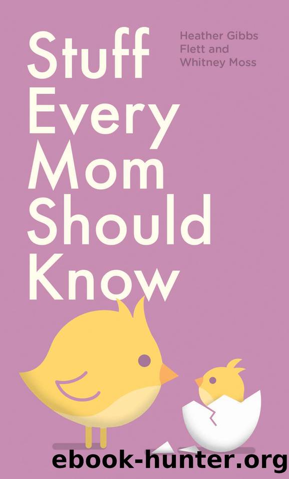 Stuff Every Mom Should Know by Heather Gibbs Flett & Whitney Moss