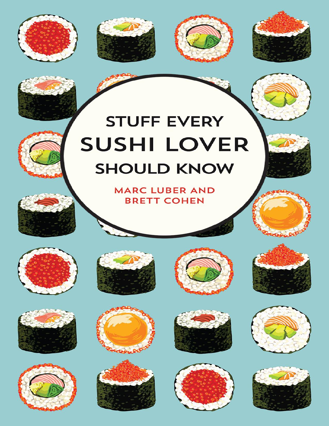 Stuff Every Sushi Lover Should Know by Marc Luber & Brett Cohen