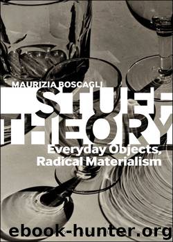 Stuff Theory by Boscagli Maurizia;