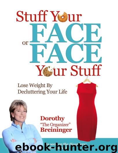 Stuff Your Face or Face Your Stuff by Dorothy K. Breininger