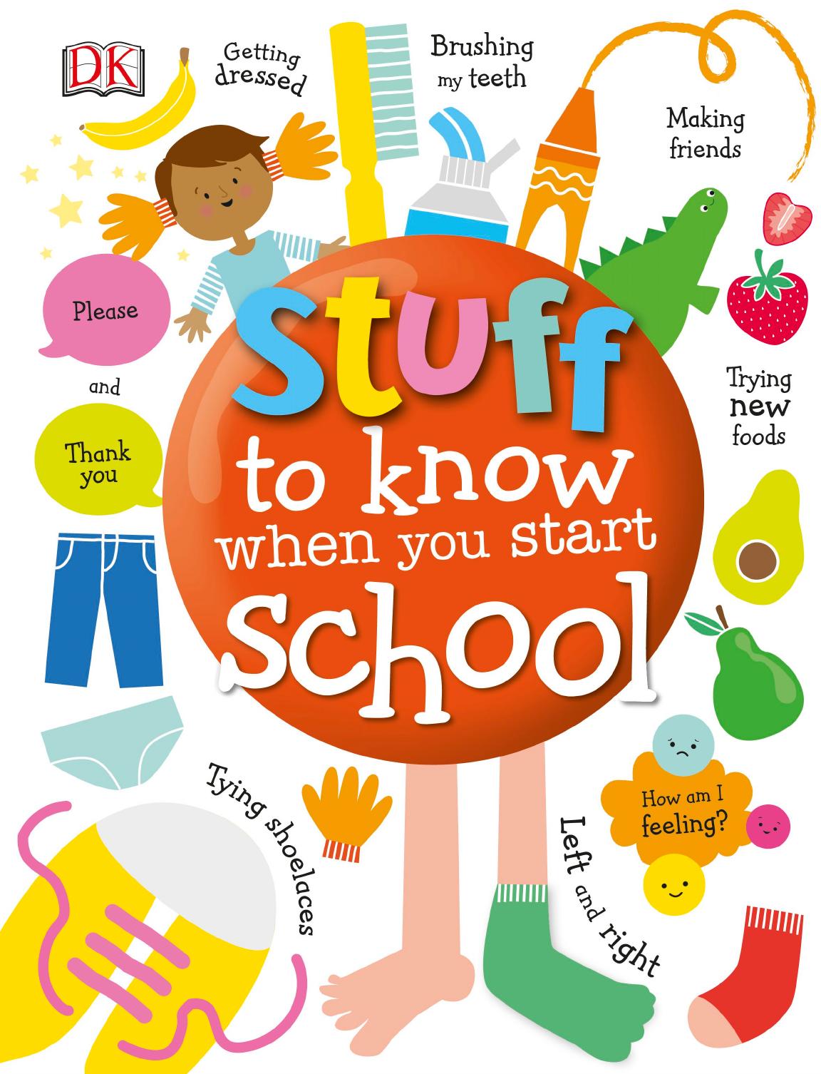 Stuff to Know When You Start School by DK