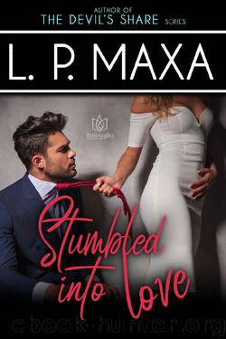 Stumbled into Love by L.P. Maxa