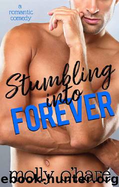 Stumbling Into Forever (Stumbling Through Life Book 2) by Molly O'Hare