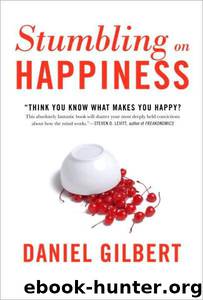 Stumbling on Happiness by Daniel Gilbert