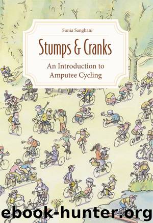 Stumps and Cranks. An Introduction to Amputee Cycling by Sonia Sanghani