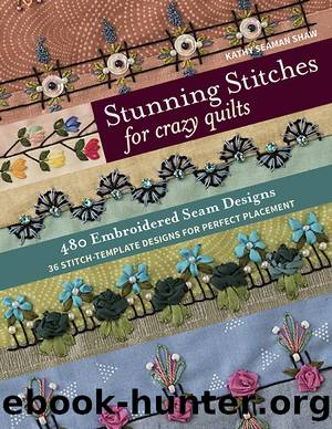 Stunning Stitches for Crazy Quilts by Kathy Seaman Shaw