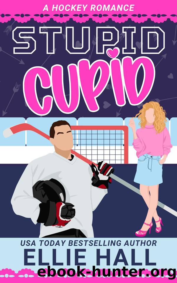 Stupid Cupid: An Enemies to Lovers Hockey RomCom by Ellie Hall