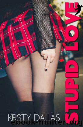 Stupid Love by Kirsty Dallas