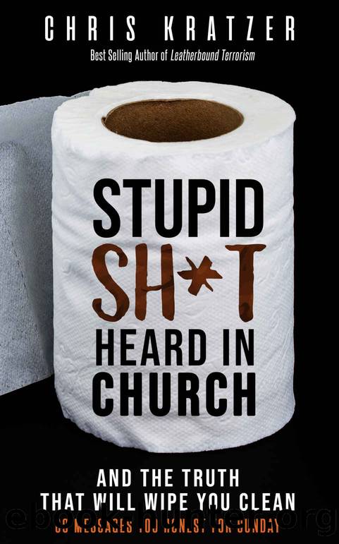 Stupid Shit Heard In Church by Chris Kratzer
