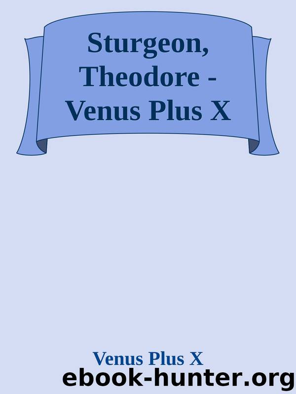 Sturgeon, Theodore - Venus Plus X by Venus Plus X