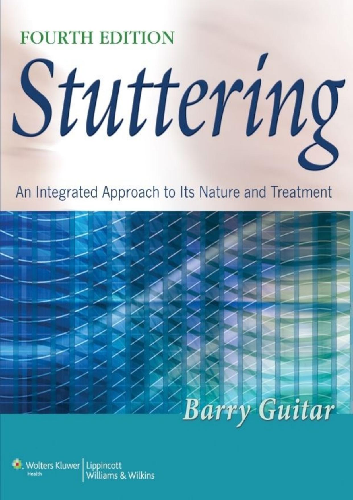 Stuttering An Integrated Approach to Its Nature and Treatment by barry guitar