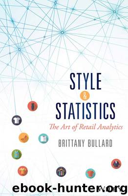 Style and Statistics: The Art of Retail Analytics (Wiley and SAS Business Series) by Bullard Brittany