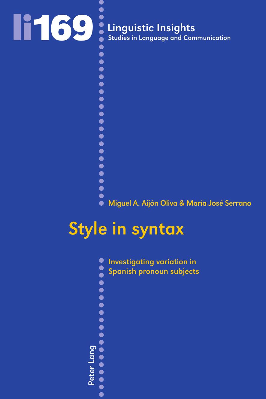 Style in syntax: Investigating variation in Spanish pronoun subjects by Miguel Ángel Aijón Oliva María José Serrano Montesinos