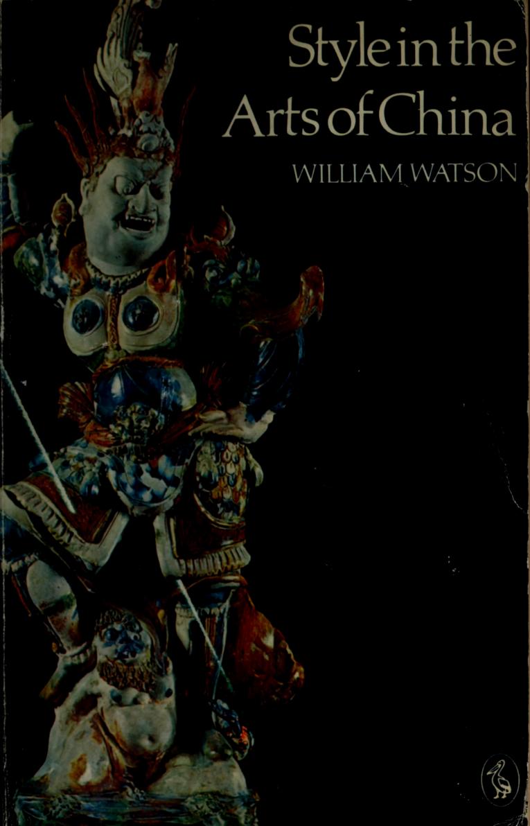 Style in the Arts of China by William Watson
