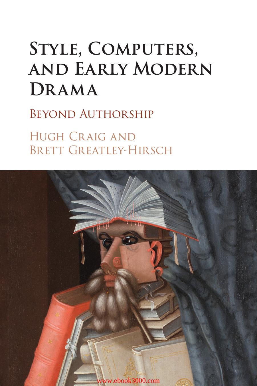 Style, Computers, and Early Modern Drama: Beyond Authorship by Unknow