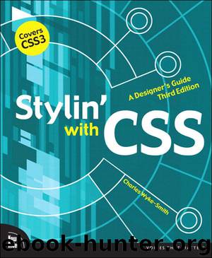 Stylin’ with CSS: A Designer’s Guide, Third Edition (Arnold Marcus' Library) by Charles Wyke-Smith