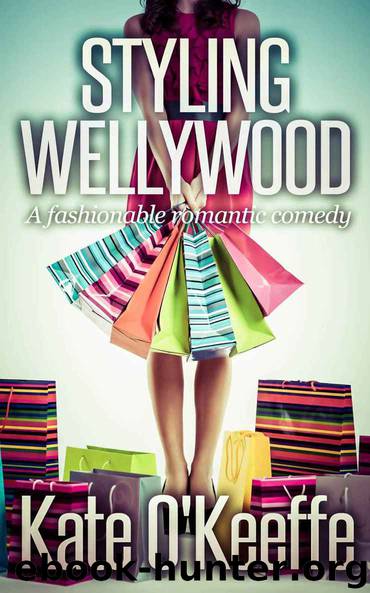Styling Wellywood: A fashionable romantic comedy (Wellywood Series Book 2) by Kate O'Keeffe