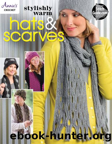 Stylishly Warm Hats & Scarves by Annie's