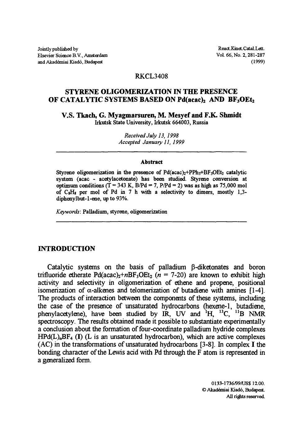 Styrene oligomerization in the presence of catalytic systems based on Pd(acac) <Subscript>2 <Subscript> and BF <Subscript>3 <Subscript>OEt <Subscript>2 <Subscript> by Unknown