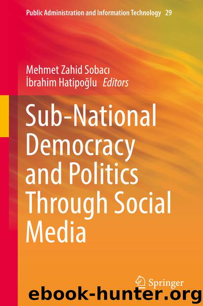 Sub-National Democracy and Politics Through Social Media by Mehmet Zahid Sobacı & İbrahim Hatipoğlu