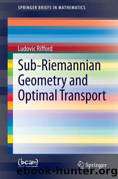 Sub-Riemannian Geometry and Optimal Transport by Ludovic Rifford