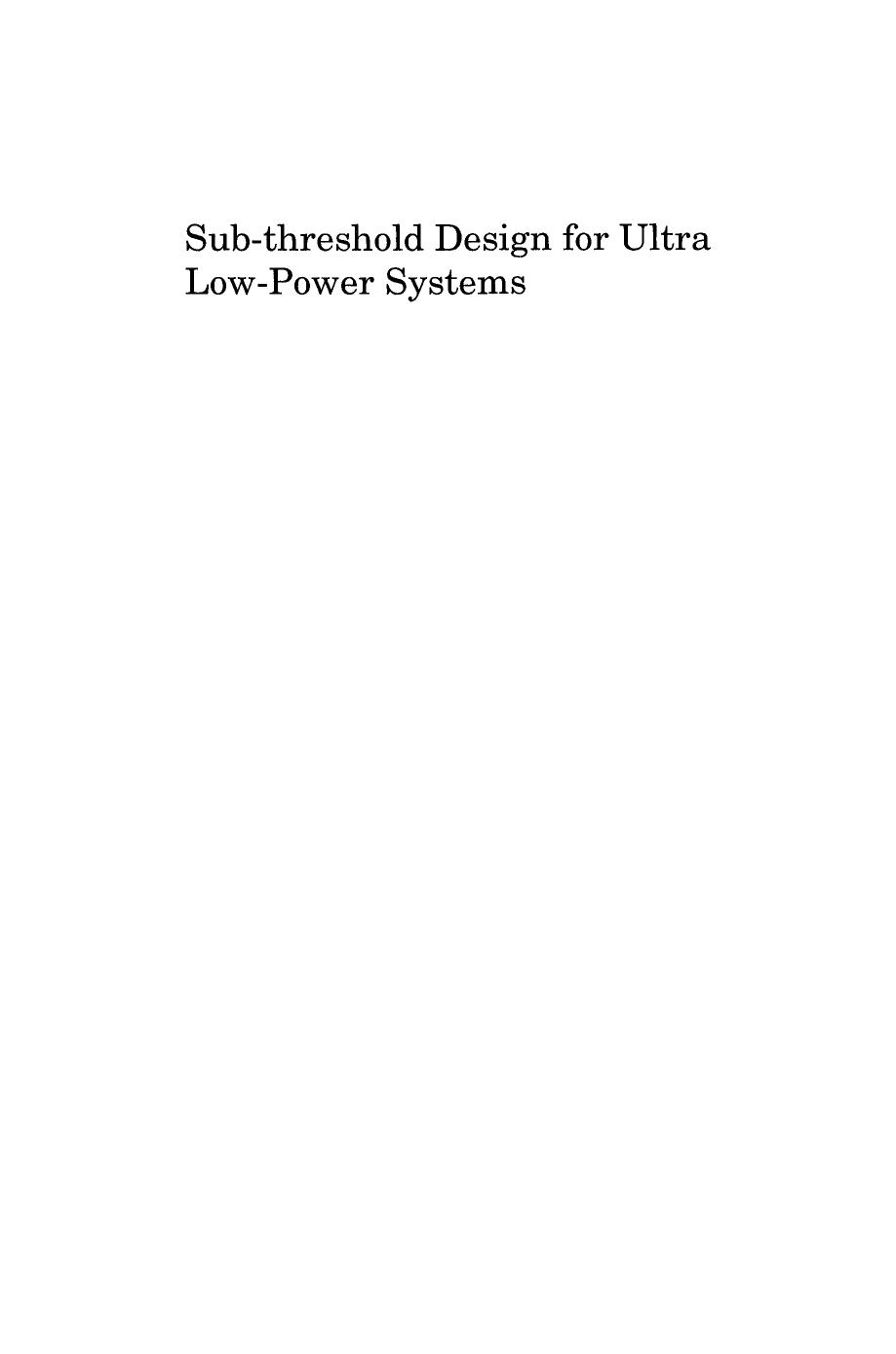 Sub-threshold Design for Ultra Low-Power Systems (Integrated Circuits and Systems) by Alice Wang Benton Highsmith Calhoun Anantha P. Chandrakasan