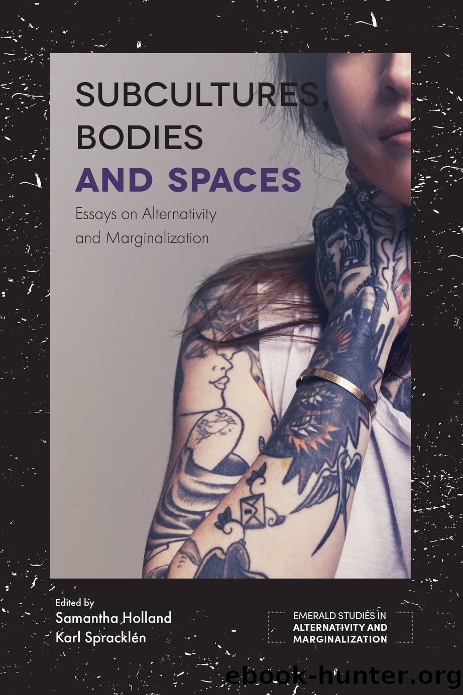 Subcultures, Bodies and Spaces by Samantha Holland Karl Spracklen