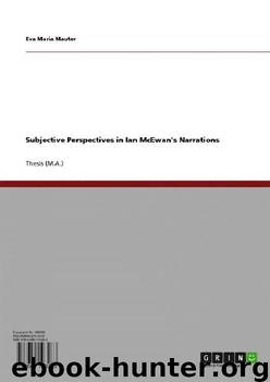 Subjective perspectives in Ian Mcewan's narrations by Eva Maria mauter