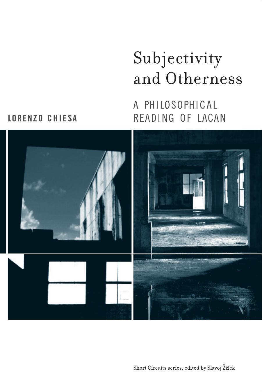 Subjectivity and Otherness: A Philosophical Reading of Lacan (Short Circuits) by Lorenzo Chiesa