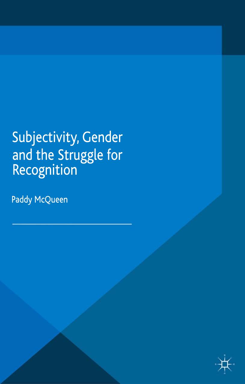 Subjectivity, Gender and the Struggle for Recognition by Paddy McQueen