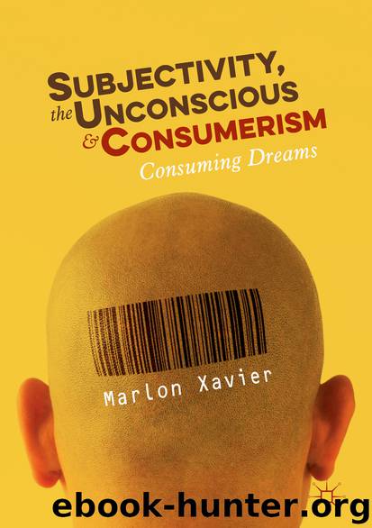 Subjectivity, the Unconscious and Consumerism by Marlon Xavier