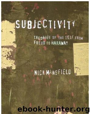 Subjectivity: Theories of the Self from Freud to Haraway by Nick Mansfield