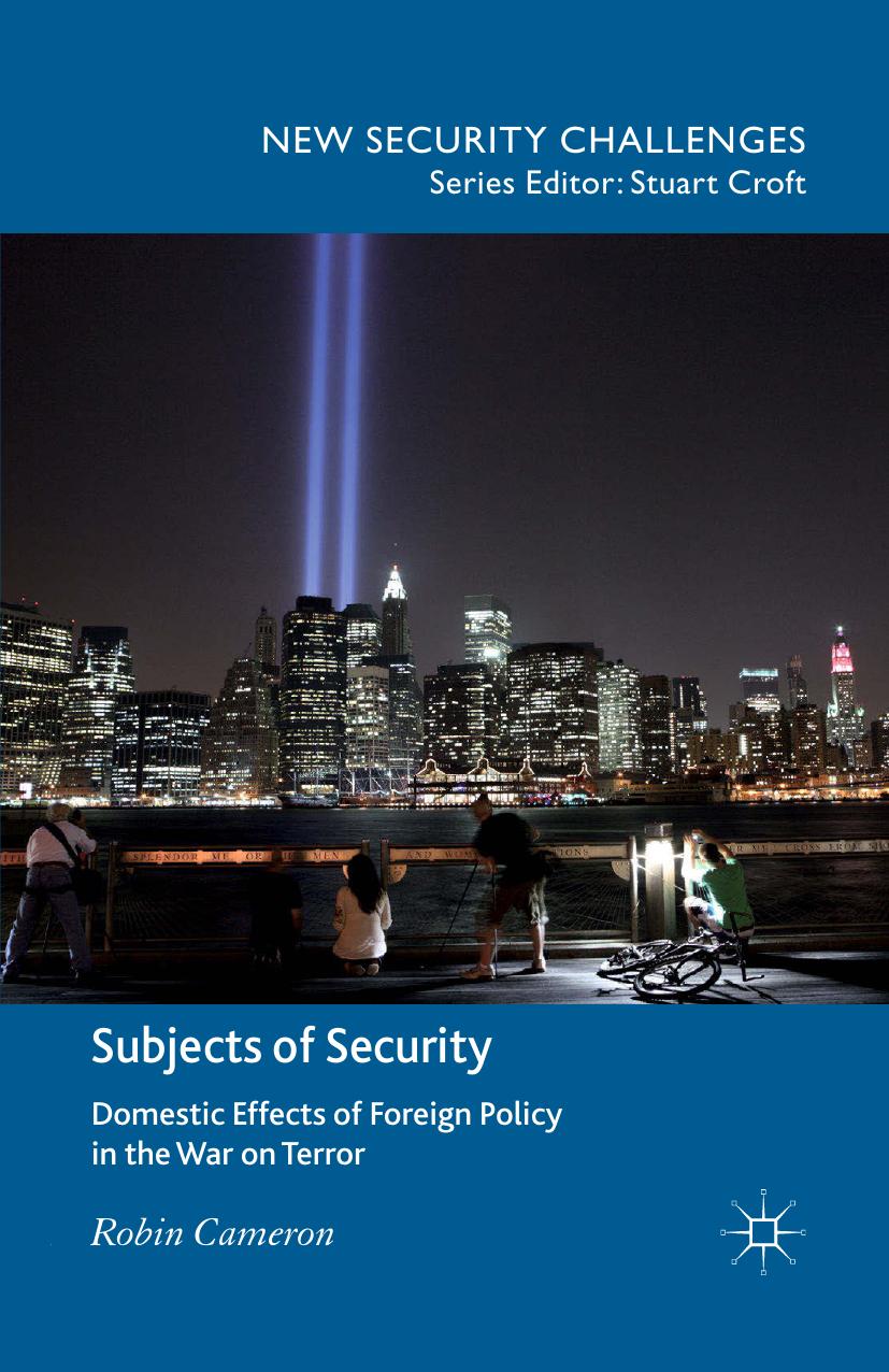 Subjects of Security: Domestic Effects of Foreign Policy in the War on Terror by Robin Cameron (auth.)