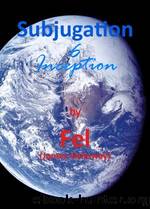 Subjugation VI - Inception by Fel (James Galloway)