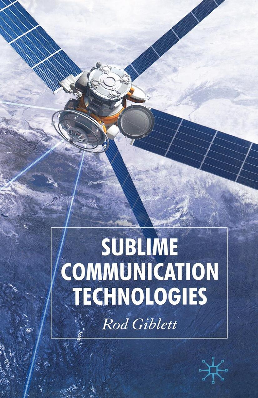 Sublime Communication Technologies by Rod Giblett (auth.)