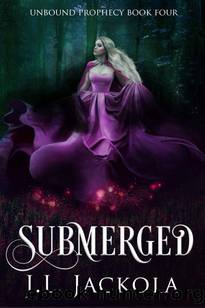 Submerged (Unbound Prophecy Book 4) by J. L. Jackola