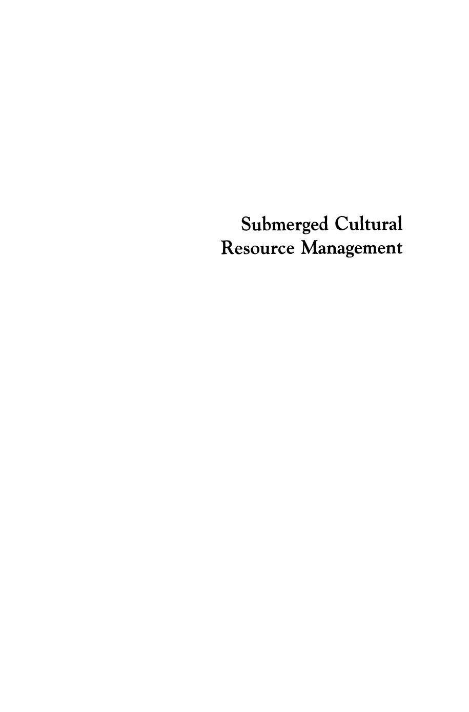 Submerged Cultural Resource Management: Preserving and Interpreting Our Maritime Heritage by James D. Spirek Della A. Scott-Ireton (auth.) James D. Spirek Della A. Scott-Ireton (eds.)