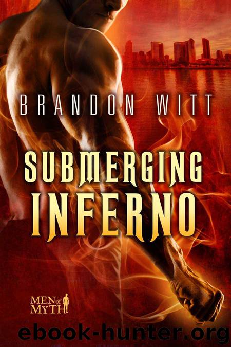 Submerging Inferno (Men of Myth) by Witt Brandon