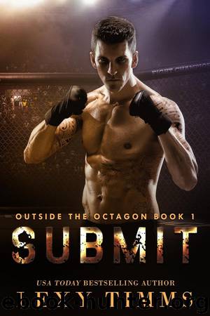 Submit (Out of the Octagon, #1) by Lexy Timms