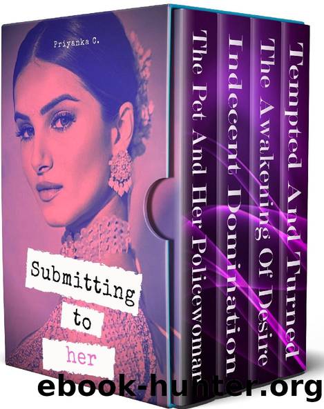 Submitting To Her: 4 Book Lesbian Domination Boxset (500 pages) by Priyanka C