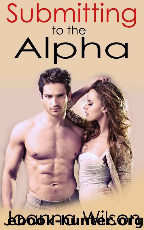 Submitting to the Alpha (Paranormal Werewolf Shifter Romance) by Joanna Wilson