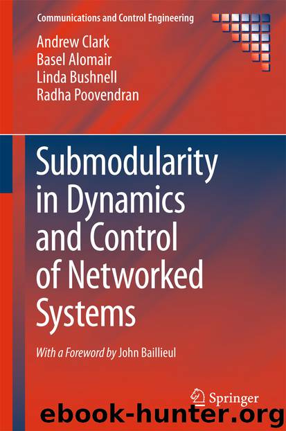 Submodularity in Dynamics and Control of Networked Systems by Andrew Clark Basel Alomair Linda Bushnell & Radha Poovendran